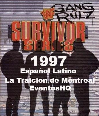 Proyecto PPV Latino Repeticion WWF Survivor Series 1997 Español Latino La Traicion de Montreal EventosHQ Disfruta y Comparte un clasico de la WWF Gratis