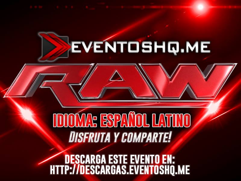 Repeticion WWE Raw 25 de Abril de 2016 en Español Latino EventosHQ 25/4/2016